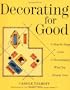 Decorating for Good: A Step-by-Step Guide to Rearranging What You Already Own