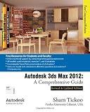Book: Autodesk 3ds Max 2012: A Comprehensive Guide Autodesk 3ds Max 2012: A Comprehensive Guide