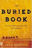 The Buried Book: The Loss and Rediscovery of the Great Epic of Gilgamesh