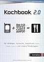 Kochbook 2.0: Für Anfänger, Kochmuffel, Intellektuelle, Techniker, Juristen, Smartphone-User und andere Randgruppen