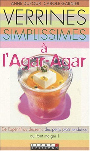 Verrines simplissimes à l'agar-agar by Anne DufourCarole Garnier