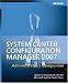 Microsoft� System Center Configuration Manager 2007 Administrator's Companion