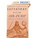 Leviathan and the Air-Pump: Hobbes, Boyle, and the Experimental Life