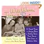 Wild Women Throw a Party: 110 Original Recipes and Amazing Menus for Birthday Bashes, Power Showers, Poker Soirees, and Celebrations Galore