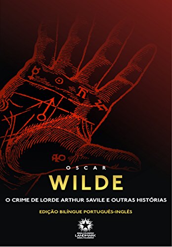 O Crime de Lorde Arthur Savile e Outras Histórias (Edição Bilíngue) (Portuguese Edition)