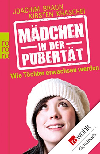Download Mädchen in der Pubertät: Wie Töchter erwachsen werden Download Mädchen in der Pubertät: Wie Töchter erwachsen werden