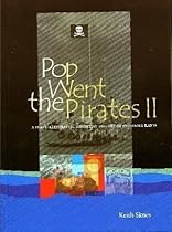 Pop Went the Pirates: Bk. 2: Definitive History of Offshore Radio Pop Went the Pirates: Bk. 2: Definitive History of Offshore Radio