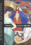 DIEGO RIVERA PALABRAS ILUSTRES 1886-1921