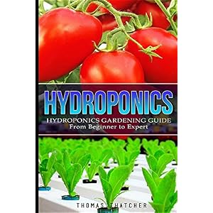 Hydroponics: Hydroponics Gardening Guide - From Beginner to Expert