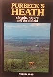 Purbeck's heath : claypits, nature and the oilfield