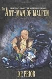 The Ant-Man of Malfen: The Chronicles of the Nameless Dwarf (First Chronicle)