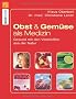 Obst und Gem�se als Medizin: Gesund mit den Vitalstoffen aus der Natur