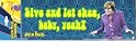 AUSTIN POWERS LIVE AND LET SHAG, BABY, YEAH! decal bumper sticker