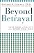Image of Beyond Betrayal: Taking Charge of Your Life After Boyhood Sexual Abuse