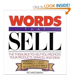 Words That Sell: Thesaurus to Help Promote Your Products, Services and Ideas