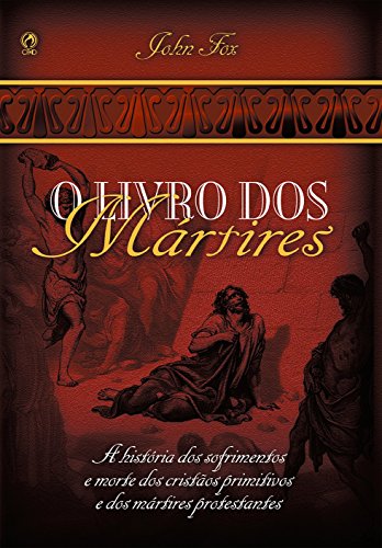 O Livro dos Mártires (Portuguese Edition)