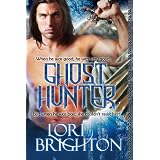 The Ghost Hunter (The Hunter Series) ~ Lori Brighton