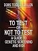 To Test or Not to Test: A Guide to Genetic Screening and Risk (Thorndike Large Print Health, Home and Learning)