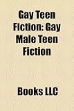 Gay Teen Fiction: Gay Male Teen Fiction