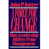force for change how leadership differs from management