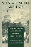 No State Shall Abridge : The 14th Amendment And The Bill  Of Rights