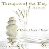 Thoughts of the Day: The Book - A Collection of Insights for the Soul