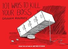 101 Ways to Kill Your Boss