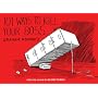 101 Ways to Kill Your Boss