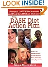 The DASH Diet Action Plan, Based on the National Institutes of Health Research: Dietary Approaches to Stop Hypertension