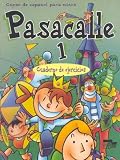 Pasacalle. Curso de espanol para ninos. 1 ejercicios (Spanish Edition)