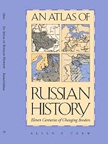 An Atlas of Russian History: Eleven Centuries of Changing Borders