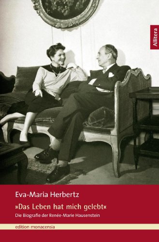 Das Leben hat mich gelebt: Die Biografie der Renée-Marie Hausenstein (German Edition)