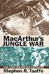 MacArthur's Jungle War: The 1944 New Guinea Campaign (Modern War Studies)