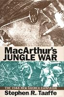 MacArthur's Jungle War: The 1944 New Guinea Campaign (Modern War Studies)
