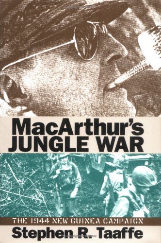 MacArthur's Jungle War: The 1944 New Guinea Campaign (Modern War Studies)