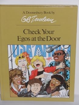 Check Your Egos at the Door (A Doonesbury Book) G. B. Trudeau