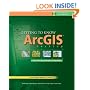 Getting to Know ArcGIS Desktop: The Basics of ArcView, ArcEditor, and ArcInfo Updated for ArcGIS 9 (Getting to Know series)