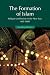The Formation of Islam: Religion and Society in the Near East, 600-1800 (Themes in Islamic History) The Formation of Islam: Religion and Society in the Near East, 600-1800 (Themes in Islamic History)