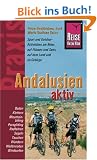 Andalusien aktiv: Sport und Outdoor. Aktivit�ten am Meer, auf Fl�ssen und Seen, auf dem Land und im Gebirge