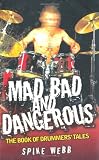 Mad, Bad and Dangerous - The Book of Drummers Tales