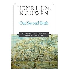 Our Second Birth: Christian Reflections on Death and New Life