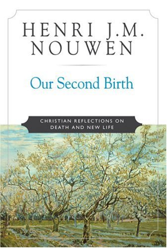 Our Second Birth: Christian Reflections on Death and New Life