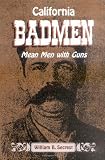 California Badmen: Mean Men With Guns