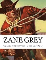 Zane Grey, Collection novels Volume TWO