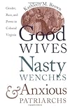 Good Wives, Nasty Wenches, and Anxious Patriarchs
