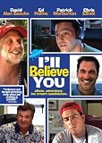 Ill Believe You [DVD] [2007] [Region 1] [US Import] [NTSC]