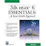 3ds max 6 Essentials: A Real-World Approach (Graphics Series)