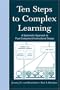 Ten Steps to Complex Learning: A Systematic Approach to Four-Component Instructional Design