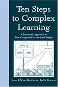 Ten Steps to Complex Learning: A Systematic Approach to Four-Component Instructional Design
