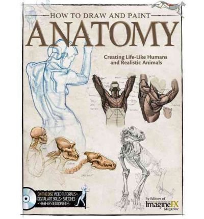 [(How to Draw and Paint Anatomy: Creating Life-Like Humans and Realistic Animals )] [Author: The Editors of Imaginefx Magazine] [Jul-2012]